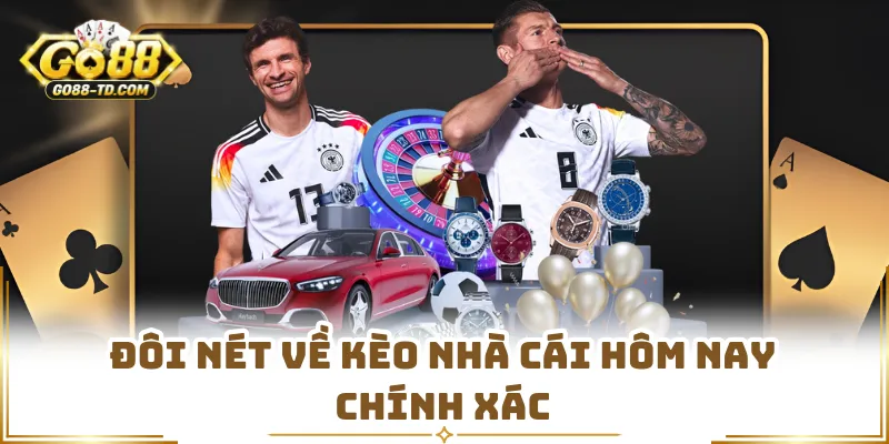 Đôi Nét Về Kèo Nhà Cái Hôm Nay Chính Xác